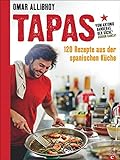 Tapas Rezepte für eine reich gedeckte Tafel: 120 Rezepte aus der spanischen Küche. Snacks, Fingerfood, spanische Antipasti, kleine und größere Gerichte für den perfekten Abend. So schmeckt Spanien!